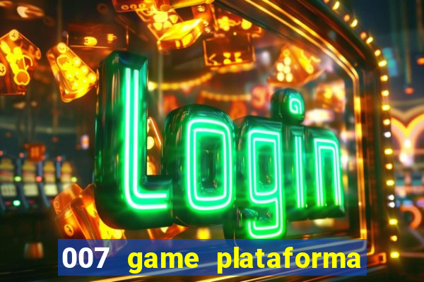 007 game plataforma de jogos